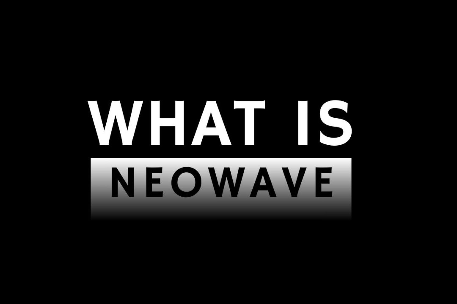 What Is NEoWave